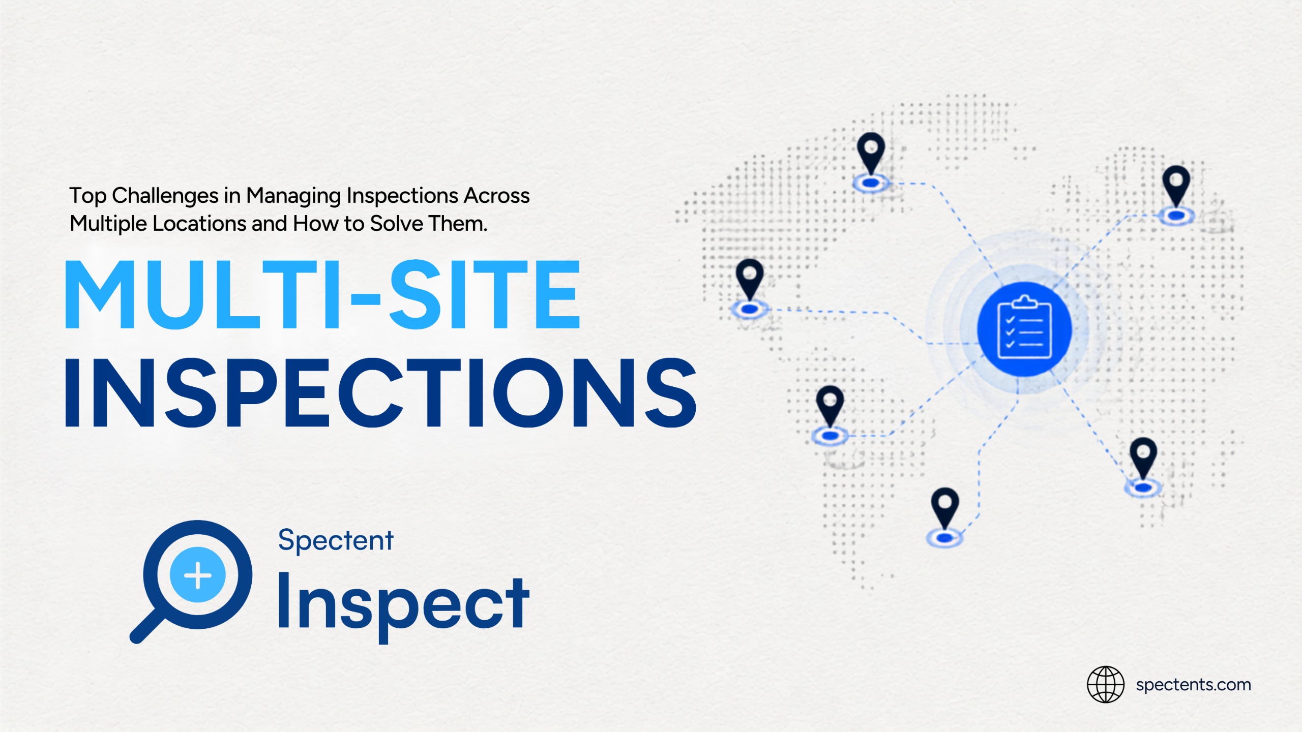 Why Multi-Site Operations Need Centralized Inspection Management Software